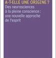 Recension – La conscience a-t-elle une origine ?