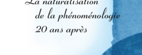 Recension – La naturalisation de la phénoménologie. 20 ans après