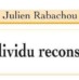 Recension – L’individu reconstitué, Julien Rabachou