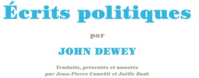 Compte-rendu – Ecrits Politiques, de Dewey.