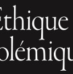 Recension – Ethique et Polémiques