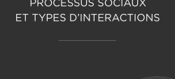 Recension – Processus sociaux et types d’interactions