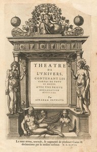 Figure  n°5a Abraham ORTELIUS, Frontispice du Theatre de l’univers, édition française du Theatrum Orbis Terrarum, 1598, estampe, Anvers, édition de 1598, Harvard, Houghton Library, Inv. n°Typ 532.98.657